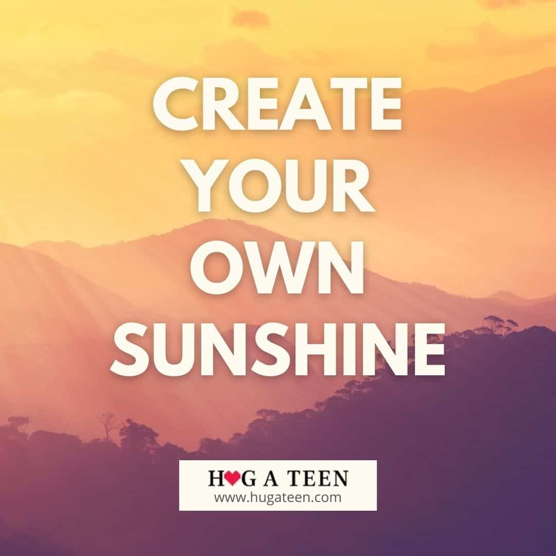 create your own sunshine - 4 word happy short inspirational quotes