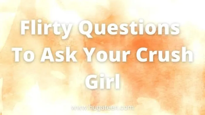 Flirty Questions To Ask Your Crush Girl