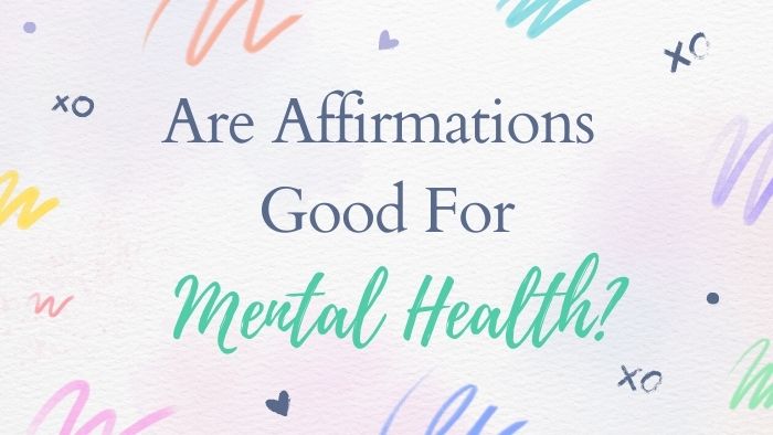 Are Affirmations Good For Mental Health