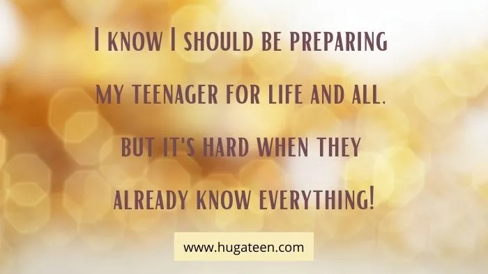 Know It All Teenager Quotes