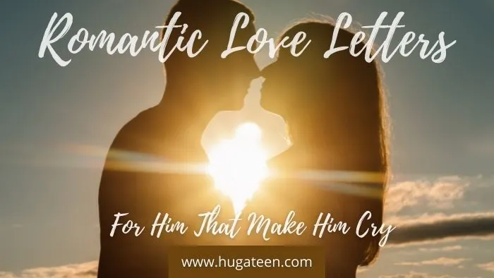 Romantic Love Letters For Him That Make Him Cry