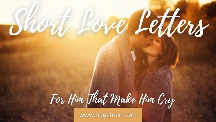 Short Love Letters For Him That Make Him Cry