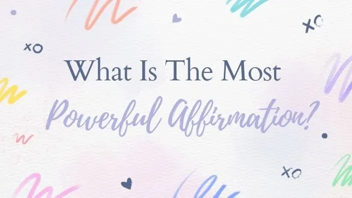 What Is The Most Powerful Affirmation