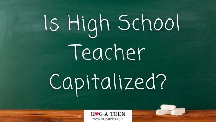 Is High School Teacher Capitalized