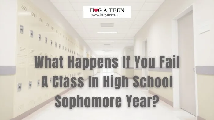What Happens If You Fail A Class In High School Sophomore Year