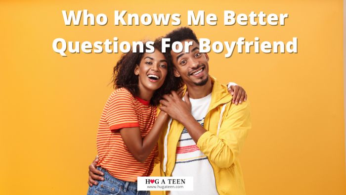 Who Knows Me Better Questions For Boyfriend
