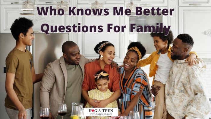 Who Knows Me Better Questions For Family