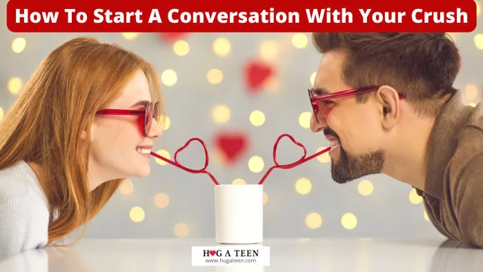 How To Start A Conversation With Your Crush