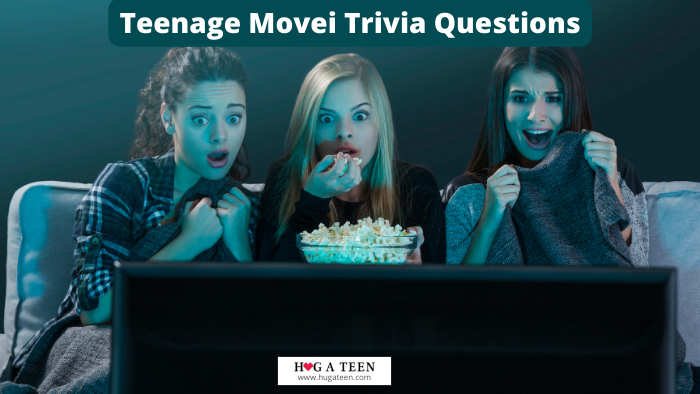 Teenage Movie Trivia Questions