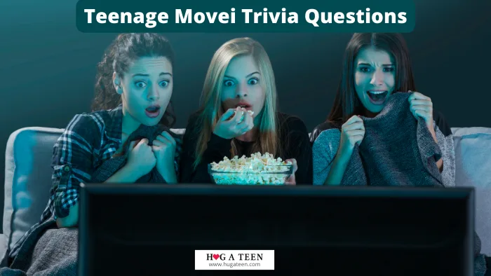 Teenage Movie Trivia Questions