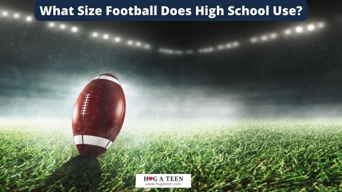 what size football does high school use