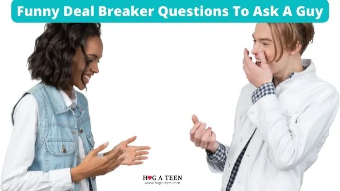 Funny Deal Breaker Questions To Ask A Guy