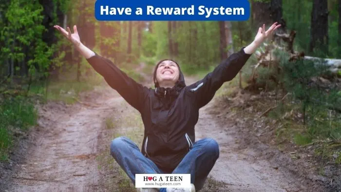 Have a Reward System