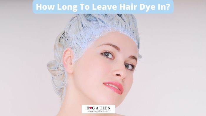 How Long To Leave Hair Dye In
