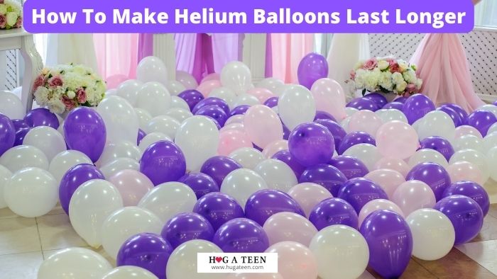 How To Make Helium Balloons Last Longer