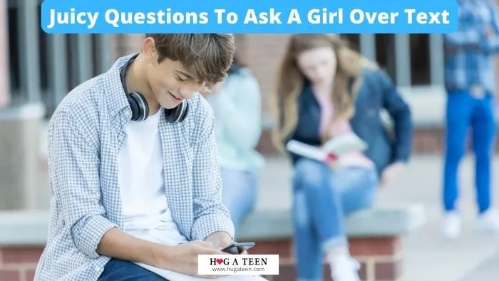 Juicy Questions To Ask A Girl Over Text