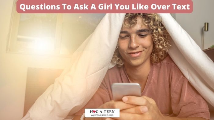 Questions To Ask A Girl You Like Over Text