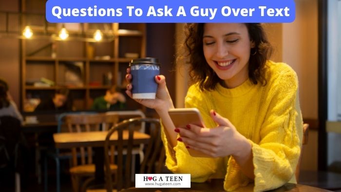 Questions To Ask A Guy Over Text