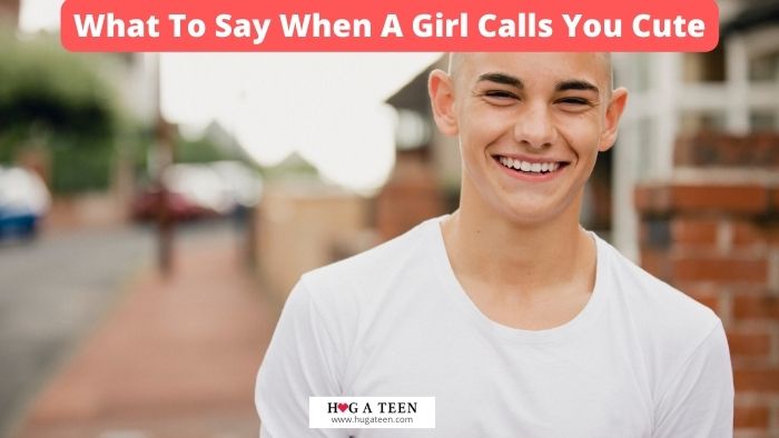 What To Say When A Girl Calls You Cute