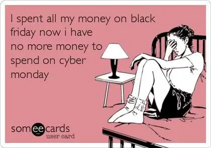 Cyber Monday Memes - no more money