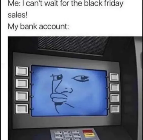 Cyber Monday Memes - my bank account