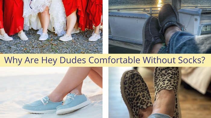 Why Are Hey Dudes Comfortable Without Socks