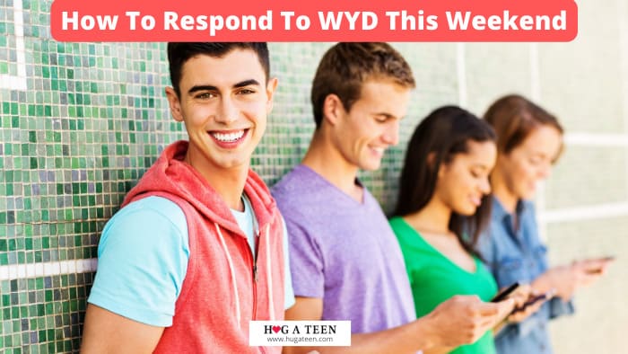 How To Respond To WYD This Weekend